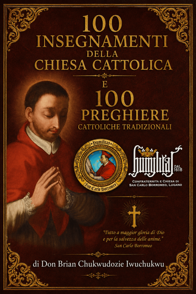 100 INSEGNAMENTI DELLA CHIESA CATTOLICA E 100 PREGHIERE CATTOLICHE TRADIZIONALI